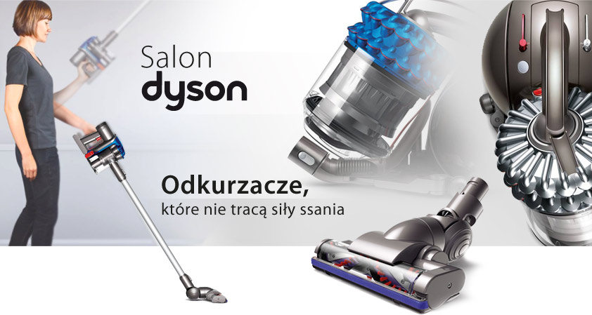 Sklep firmowy Dyson - odkurzacze, które nie tracą siły ssania