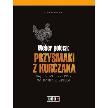 Ksika Weber Weber poleca Przysmaki z kurczaka